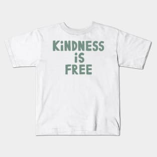 Kindness Is Free Kids T-Shirt
